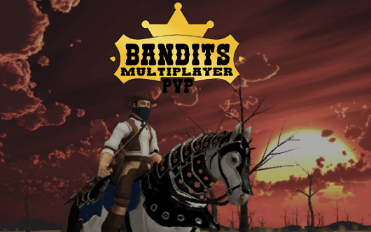 Bandits Multiplayer PVP