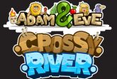 Adam and Eve: Crossy River